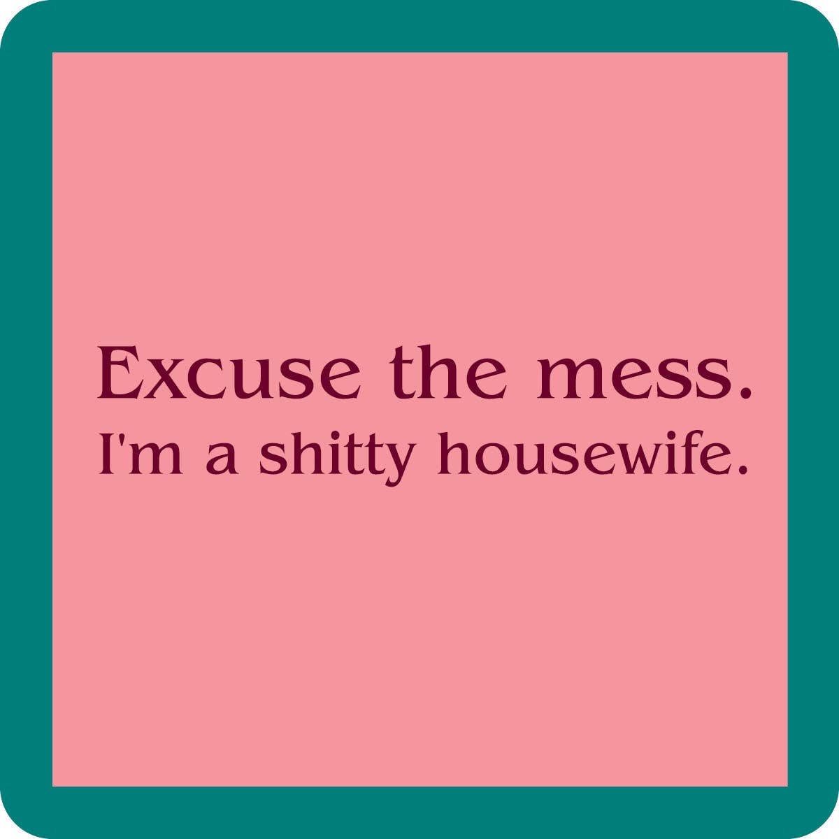Funny Coaster Shitty Housewife